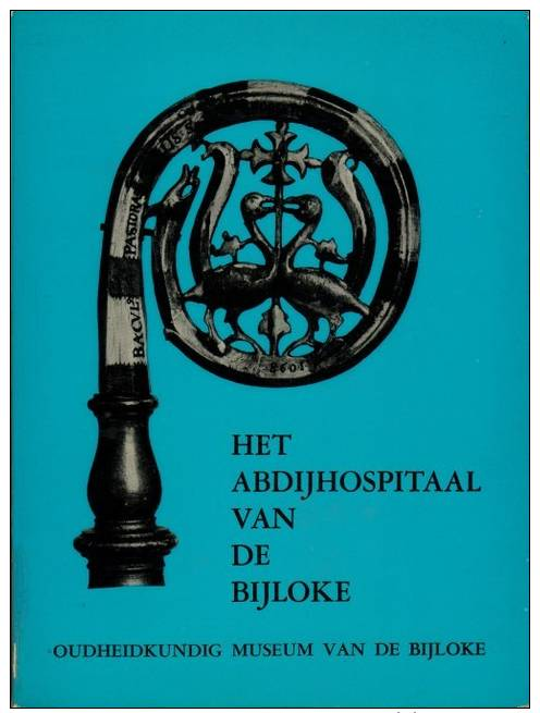 A. Vd Kerkhove & Hollebosch-VanReck, Het Abdijhospitaal Van De Bijloke - Histoire