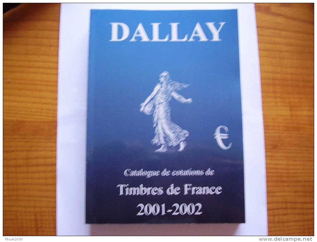 Catalogue De Cotation Des Timbres De France DALLAY  2001 - 2002 - France