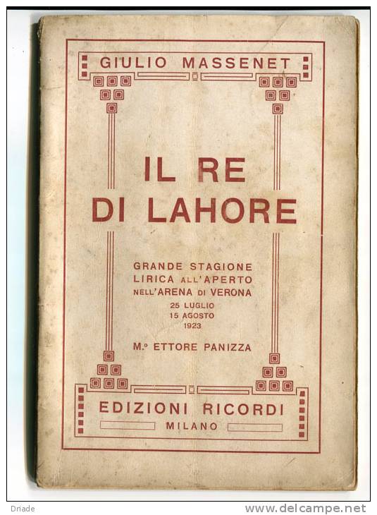 LIBRETTO OPERA LIRICA ARENA DI VERONA IL RE DI LAHORE DI LUIGI GALLET E MUSICA GIULIO MASSENET  ANNO 1923 - Opera