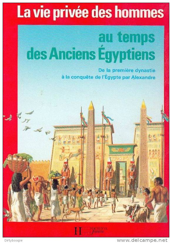 LA VIE PRIVEE DES HOMMES - AU TEMPS DES ANCIENS EGYPTIENS - HACHETTE JEUNESSE - Hachette