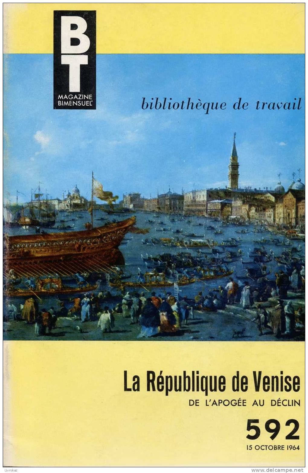 BT N°592 (1964) : La République De Venise, De L'apogée Au Déclin. Bibliothèque De Travail. Freinet. 40 Pages, - Histoire