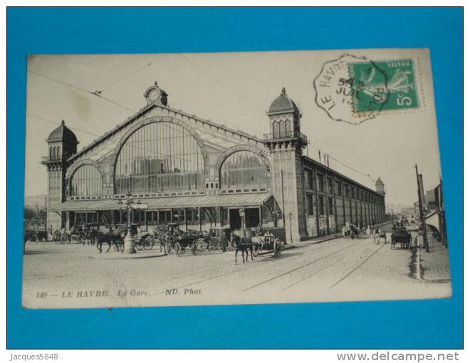 76) Le Havre - N° 149 - La Gare ( Attelage )- Année 1914 - EDIT- ND - Gare