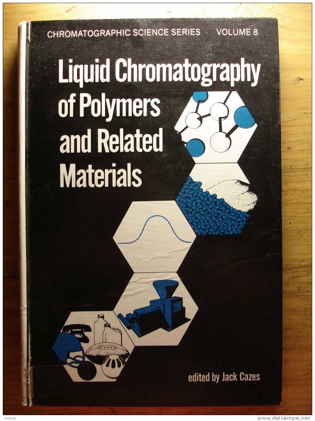 LIQUID CHROMATOGRAPHY OF POLYMERS AND RELATED MATERIALS By JACK CAZES - DEKKER NEW YORK 1977 - Química