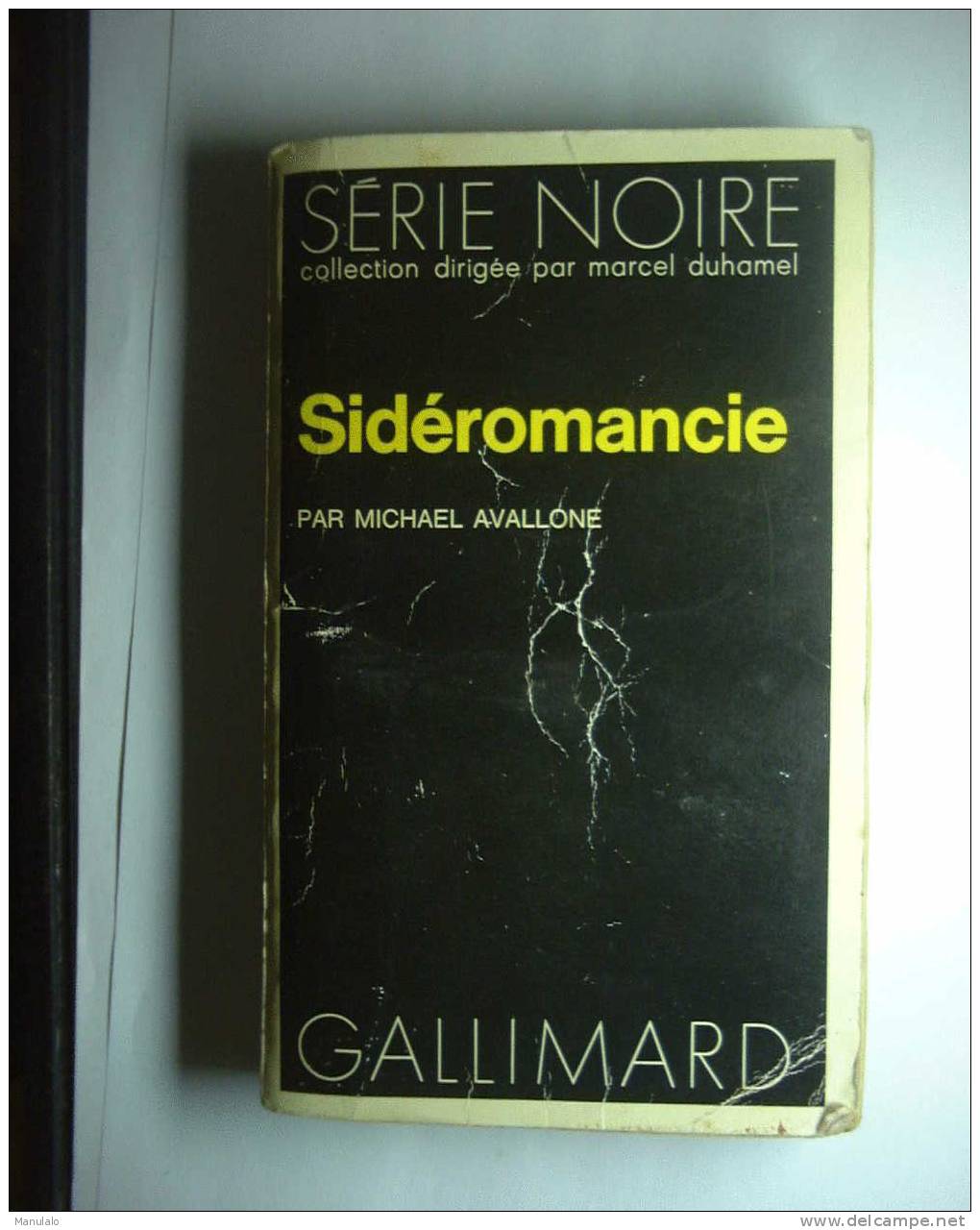 Livre Gallimard Série Noire De Michael Avallone  " Sidéromancie " N°1475 - Série Noire