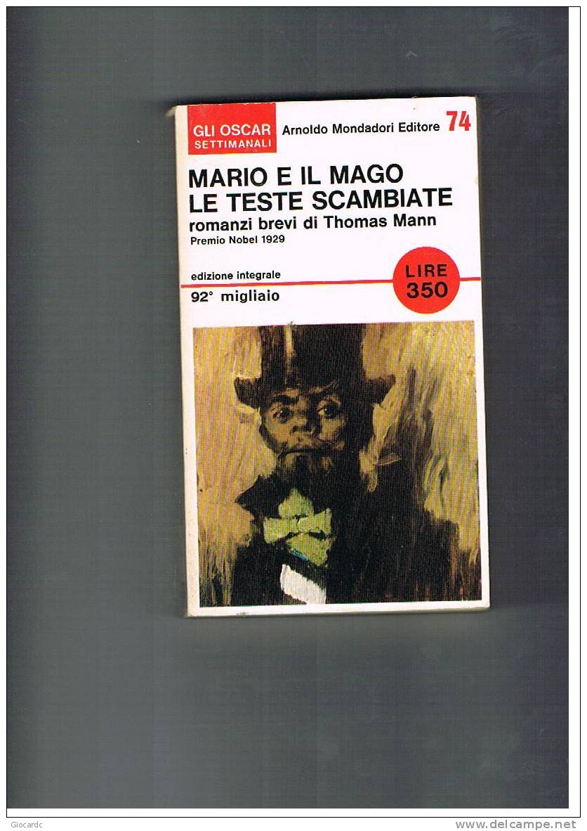 OSCAR MONDADORI - THOMAS MANN: MARIO E IL MAGO - LE TESTE SCAMBIATE - N.74.1966 - Ediciones De Bolsillo