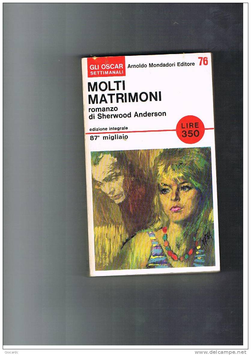 OSCAR MONDADORI - MOLTI MATRIMONI - SHERWOOD ANDERSON - N.76.1966 - Edizioni Economiche