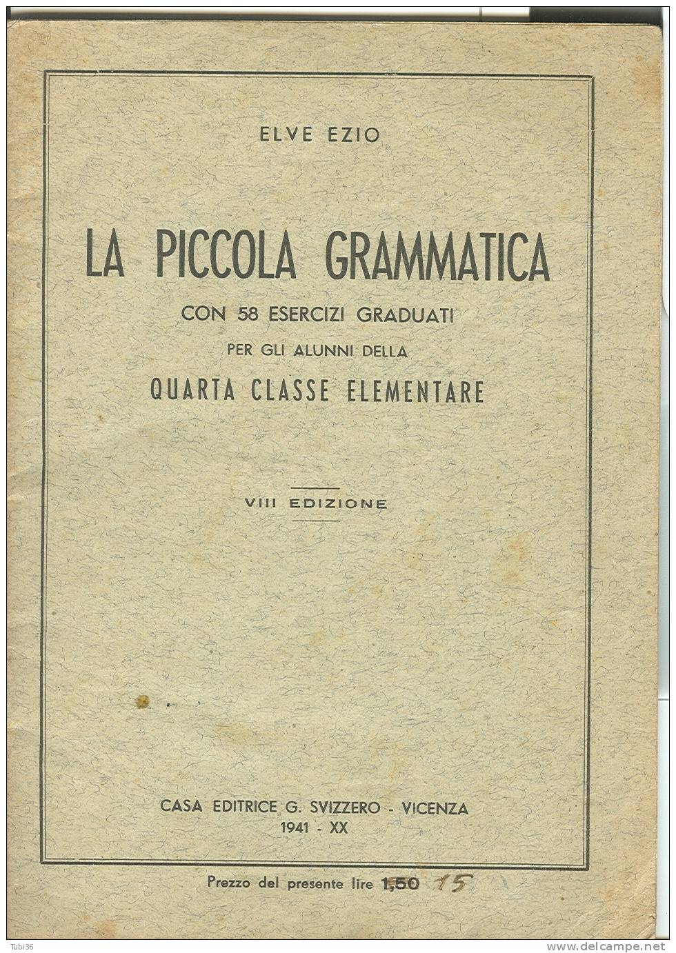 LA PICCOLA GRAMMATICA -   PER QUARTA CLASSE ELEMENTARE - DI ELVE EZIO  - 1941 - PAGINE 32 - Dictionaries