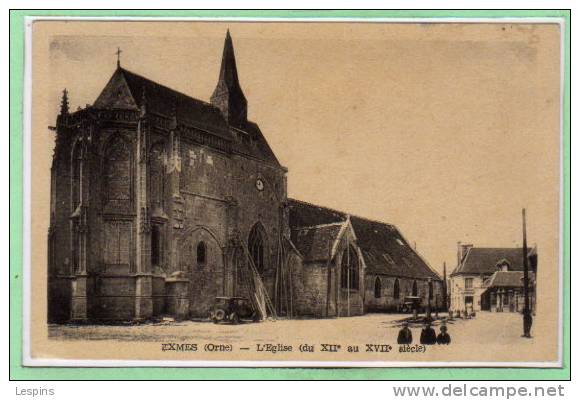 61 - EXMES --  L´Eglise ( Du XIIe Au XVIIe... - Exmes