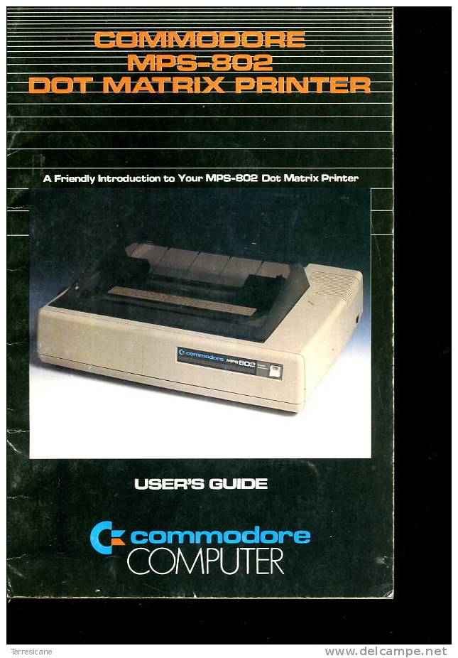 X COMMODORE MPS 802 DOT MATRIX PRINTER USER'S GUIDE COMMODORE COMPUTER - Informatique