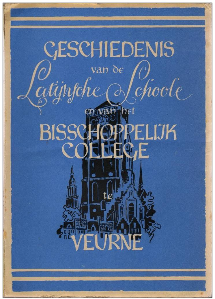 Geschiedenis Van De Latijnsche Schoole En Van Het Bisschoppelijk College Te Veurne - Histoire