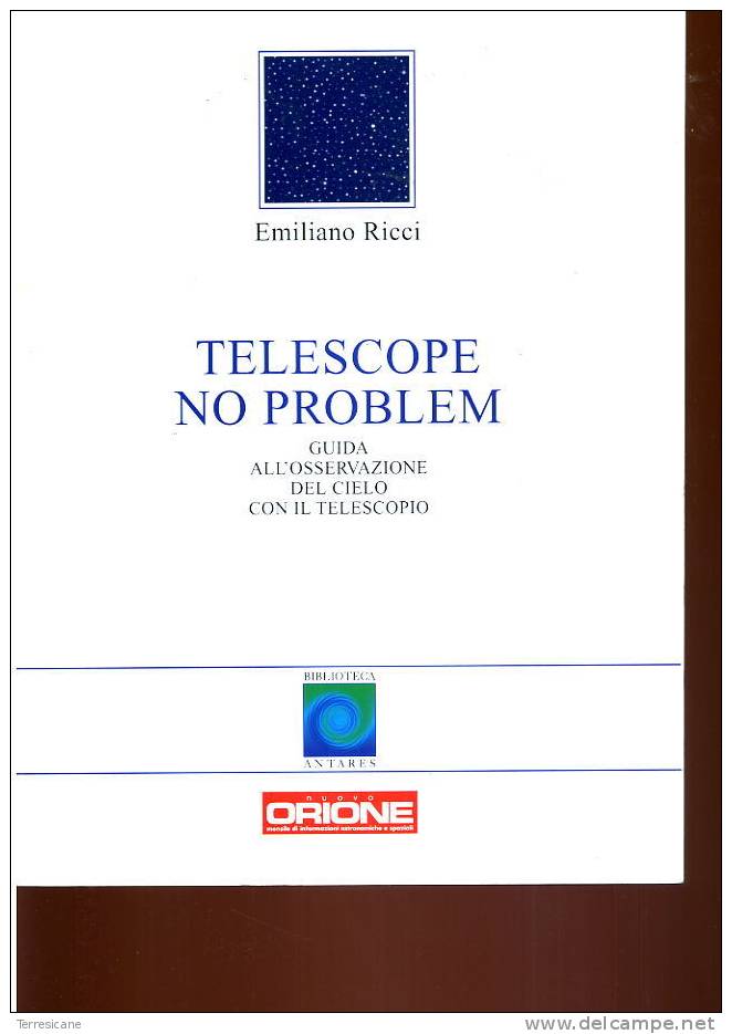 TELESCOPE NO PROBLEM GUIDA ALL´OSSERVAZIONE DEL CIELO BIBLIOTECA ANTARES NUOVO ORIONE 96 PAGINE - Mathematics & Physics