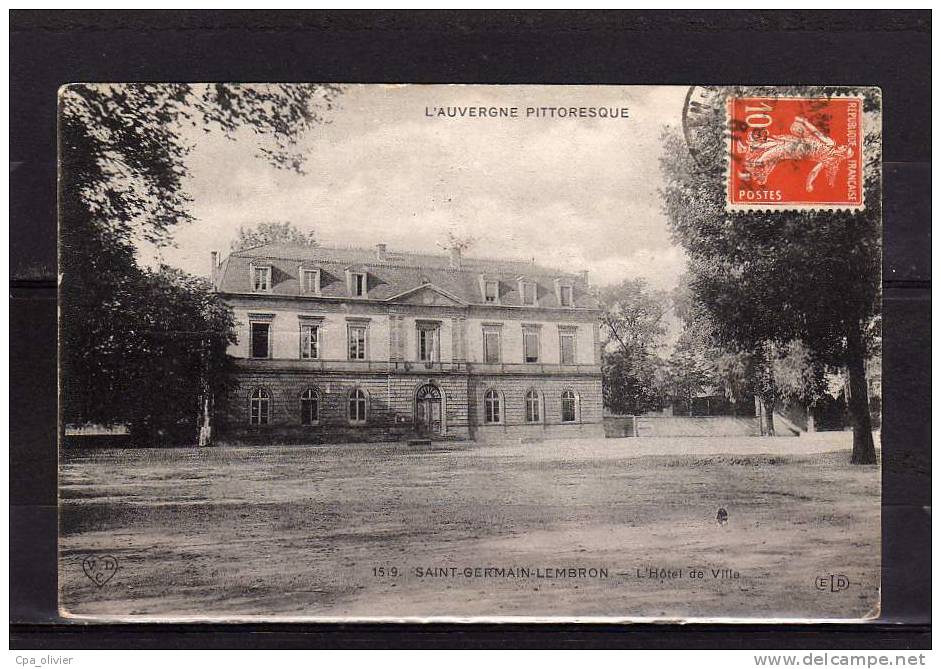 63 ST GERMAIN LEMBRON Hotel De Ville, Mairie, Ed VDC 1519, Auvergne Pittoresque, 1911 - Saint Germain Lembron