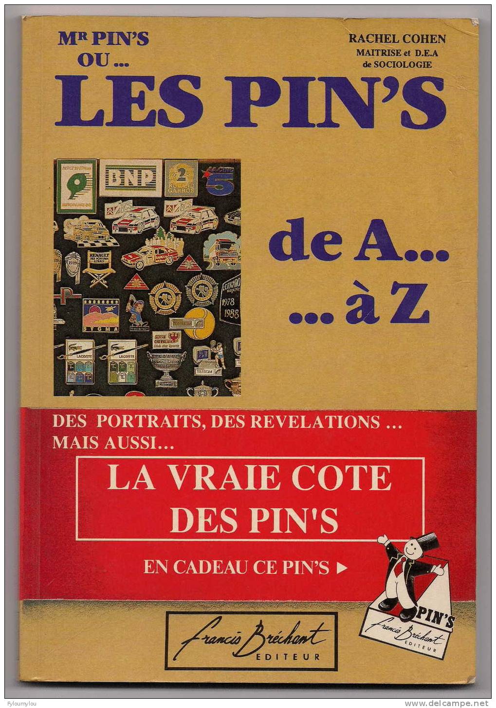 La Vrais Cote Des Pin´s - LES PIN´S De A ...à Z  2ème édition 1991 - Boeken & CD's