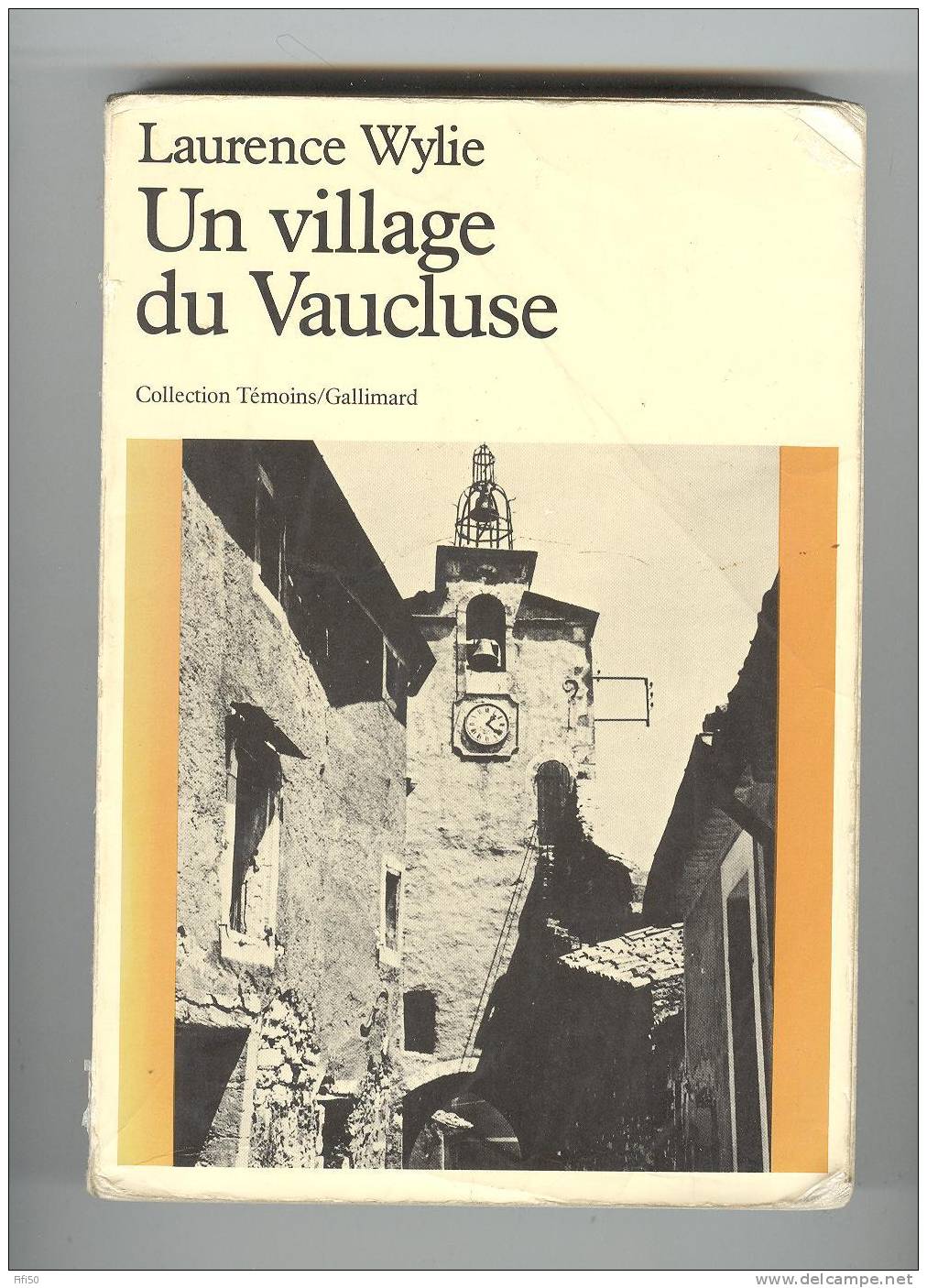 UN VILLAGE DU VAUCLUSE LAURENCE WYLIE 1985 PEYRANE SOCIOLOGIE D'UN VILLAGE PROVENCAL - Provence - Alpes-du-Sud