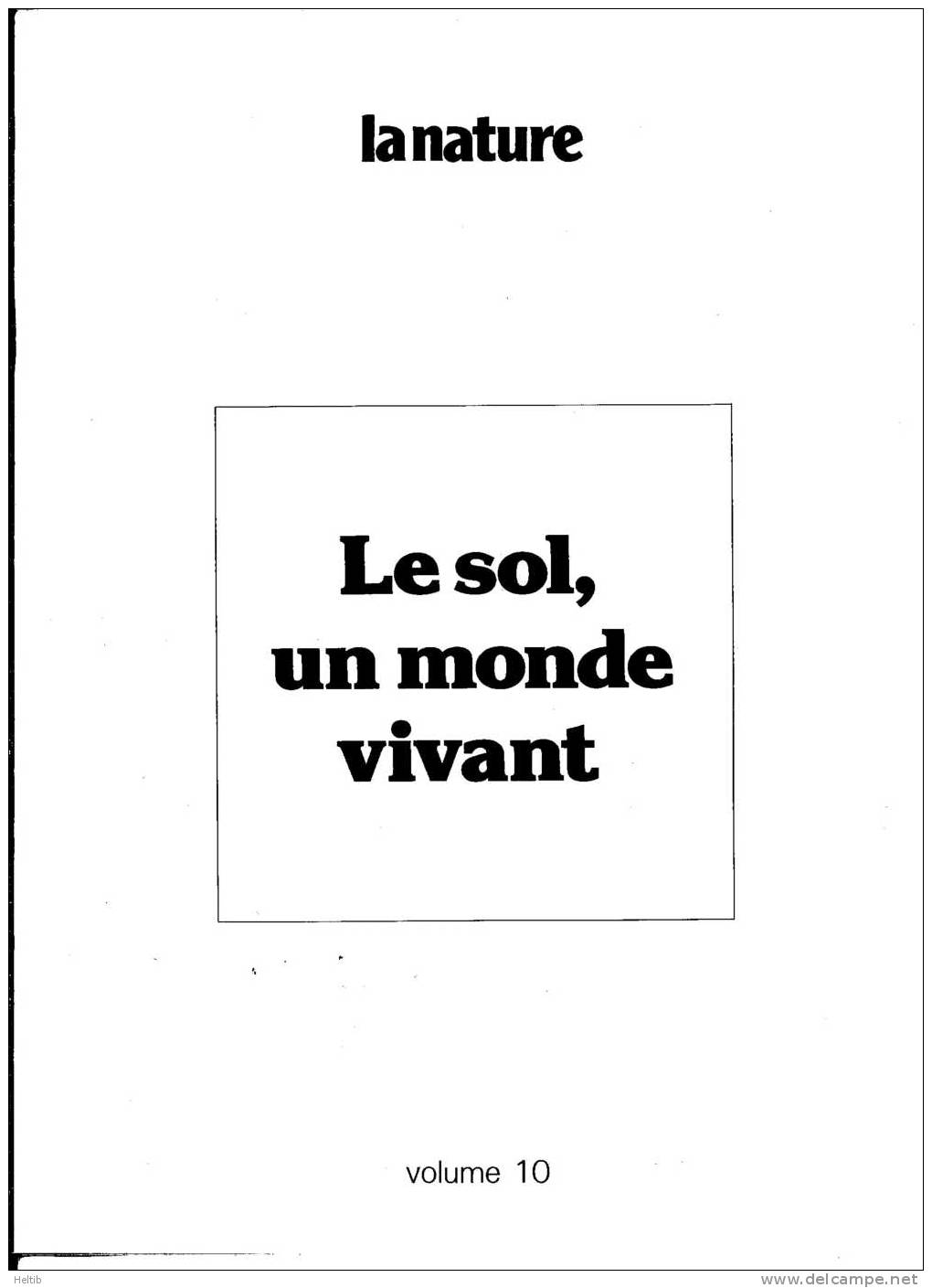 LA NATURE - Vol. 10 - LE SOL, UN MONDE VIVANT - Encyclopédie Présentée Par Le Groupe Paul-Emile Victor - - Encyclopaedia