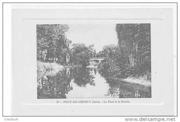 38 // PONT DE CHERUY - Pont  Et La Bourbe N° 27 - Pont-de-Chéruy