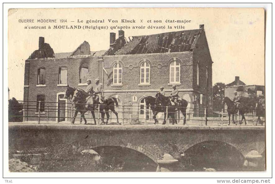 13097 - Le Général Von Kluck Et Son état-major N'entrent à Mouland Qu'après Avoir Dévasté La Ville " Militaria" - Fourons - Voeren