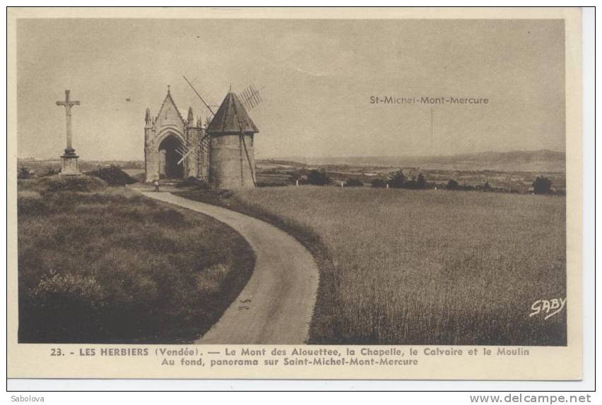 Les Herbiers Le Mont Des Alouettes, Chapelle Calvaire Et Moulin - Les Herbiers