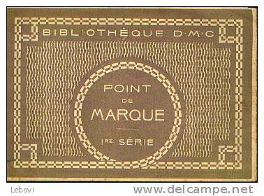 "Point De Marque - 1ere Série" Bibl. D.M.C. - Ed. Ed. De Dillmont Mulhouse - Fashion