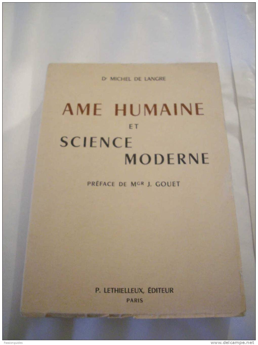 *philosophie / Religion / AME HUMAINE Et SCIENCE MODERNE 1963 MICHEL DE LANGRES - Psychology/Philosophy