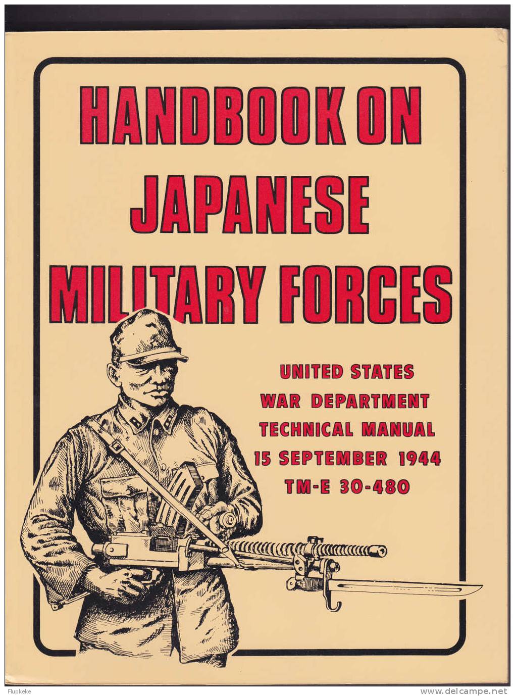 Handbook On Japanese Military Forces Reprint U.S.War Department 1994 - Guerre Che Coinvolgono US