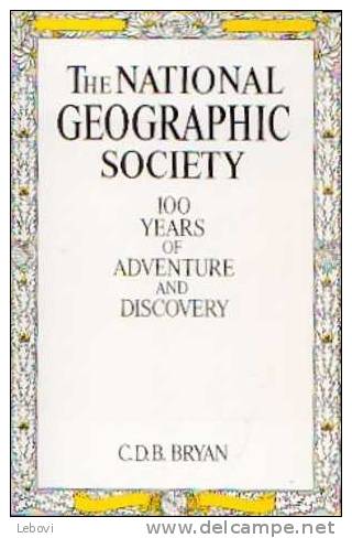 "The National Geographic Society - 100 Years Of Adventure And Discovery" 1987 - Sonstige & Ohne Zuordnung