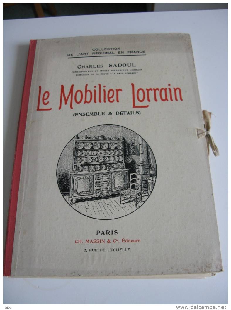 Nancy Lorraine : Le Mobilier Lorrain Ensemble Et Détails  Par Charles Sadoul - Lorraine - Vosges