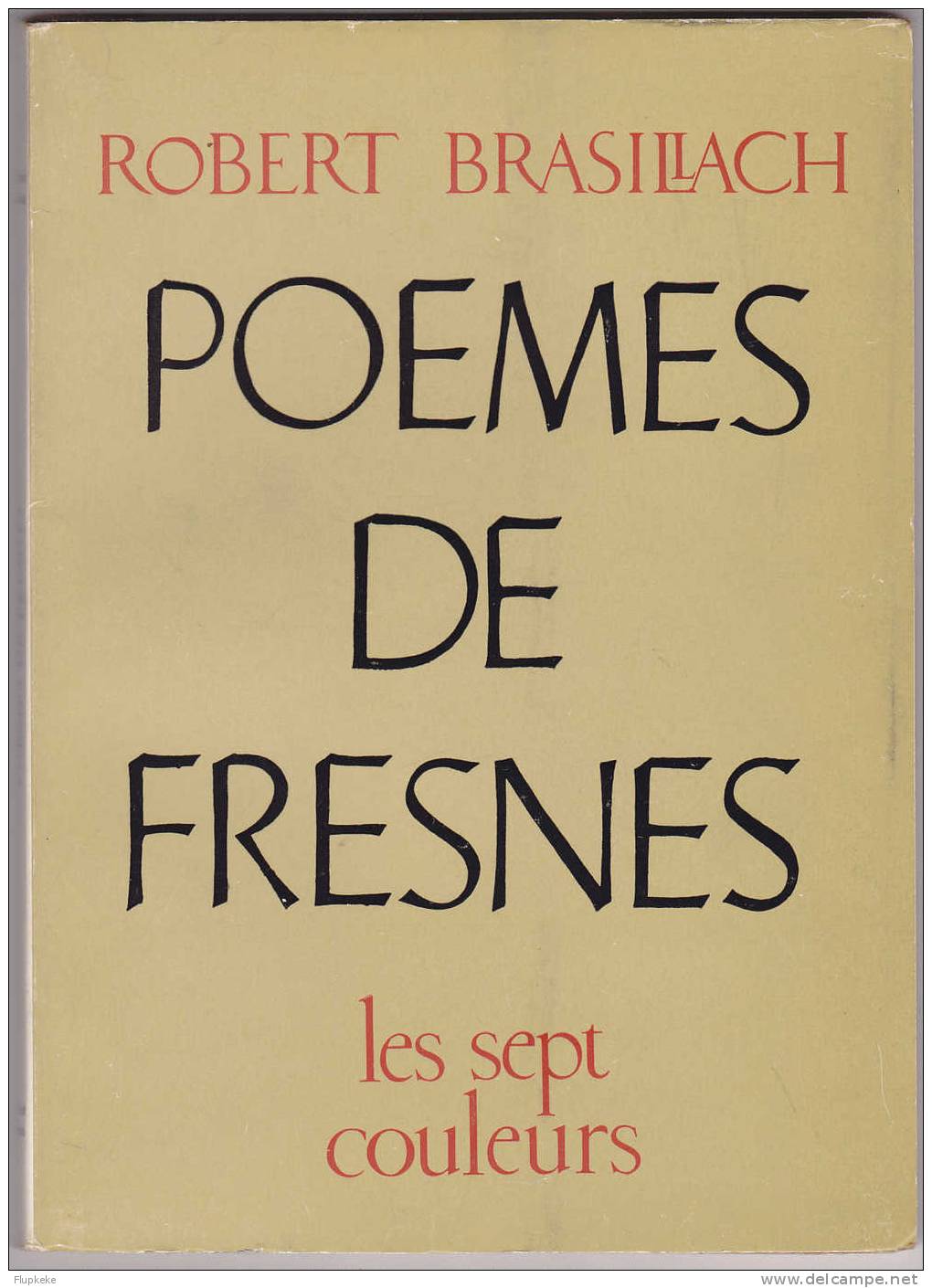 Poèmes De Fresnes Robert Brasillach Les Sept Couleurs Paris 1966 - Auteurs Français