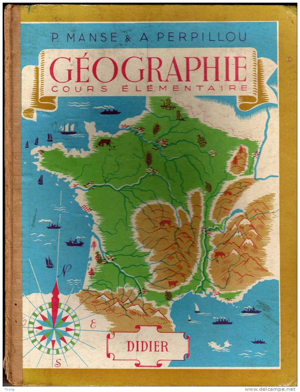 GEOGRAPHIE COURS ELEMENTAIRE MANSE ET PERPILLOU - EDITION DIDIER PARIS 1957 - 6-12 Years Old