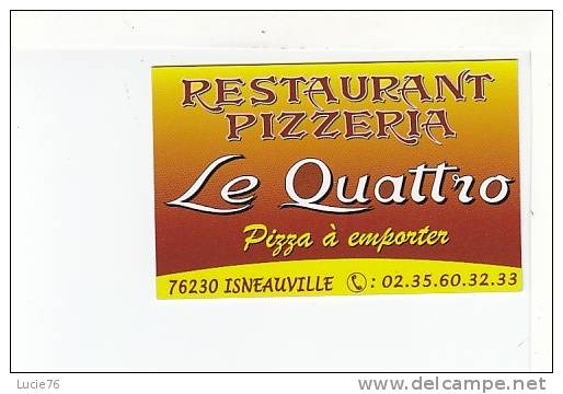 CARTE   PUBLICITAIRE  - LE QUATTRO  -   Restaurant - Pizzeria  - Isneauville -  76 - Mignonnettes