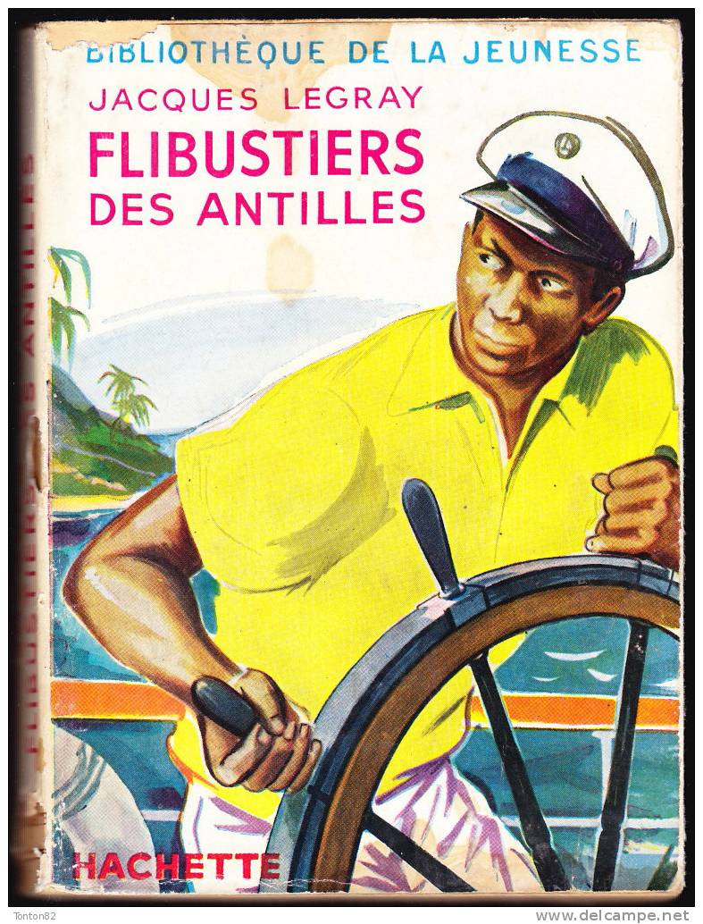 Jacques Legray - Flibustiers Des Antilles - Bibliothèque De La Jeunesse - ( 1953 ) . - Bibliothèque De La Jeunesse