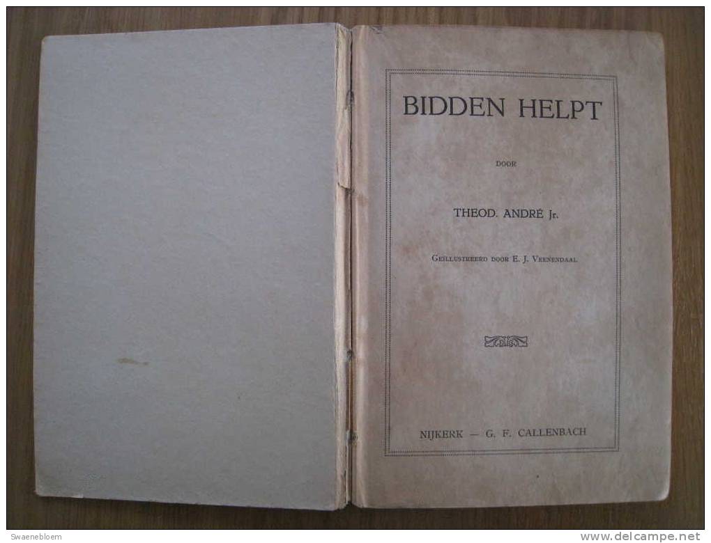 NL.- Boek - Bidden Helpt Door Theod Andre Jr. 3 Scans. - Antique