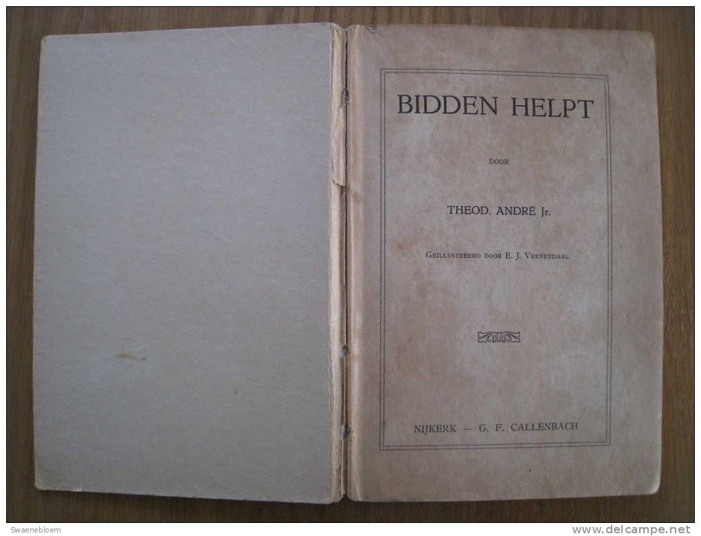 NL.- Boek - Bidden Helpt Door Theod Andre Jr. 3 Scans. - Antiguos