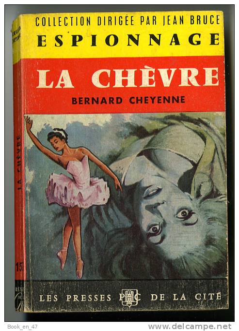 {69854} Bernard Cheyenne " La Chèvre" Presses De La Cité, Jean Bruce Espionnage N° 157 , EO 1962  " En Baisse " - Presses De La Cité