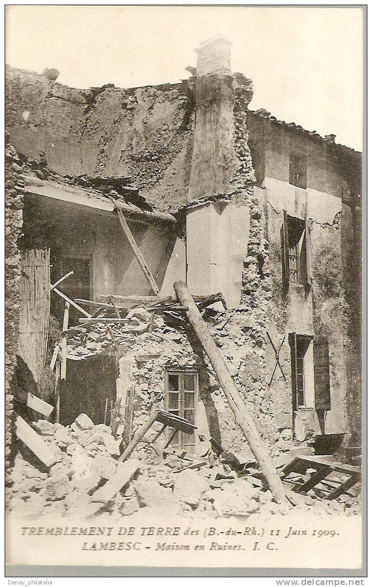 13/ TREMBLEMENT DE TERRE DU 11 JUIN 1909 / LAMBESC / MAISON EN RUINES - Lambesc