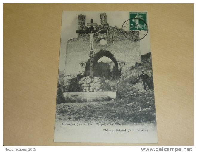 OLLIOULES 9.- CHAPELLE DE L'ANCIEN - CHATEAU FEODAL (XIII°Siècle) - 83 VAR - CARTE POSTALE DE FRANCE - Ollioules