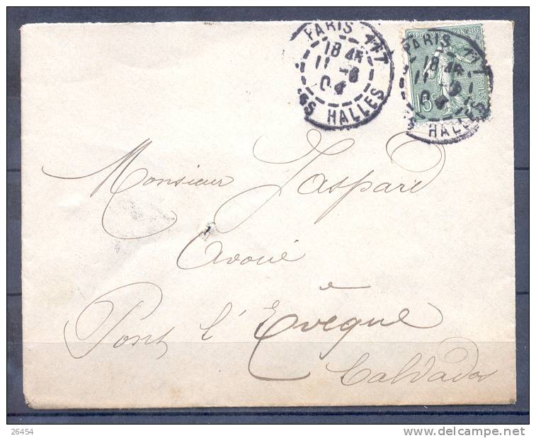 PARIS 117  Le 11 6 04  R. DES HALLES   Courrier Pour    PONT L EVEQUE     DAGUIN  JUMELEE  2BD - 1877-1920: Semi Modern Period