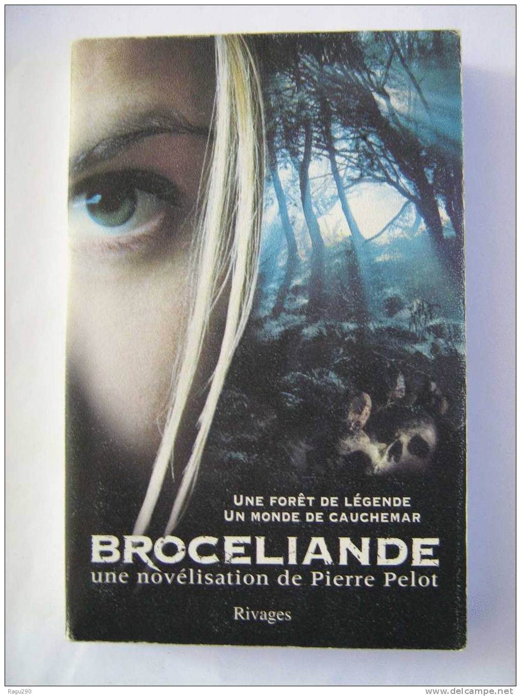 BROCELIANDE UNE FORET DE LEGENDE UN MONDE DE CAUCHEMAR éditions  RIVAGES - Fantastic