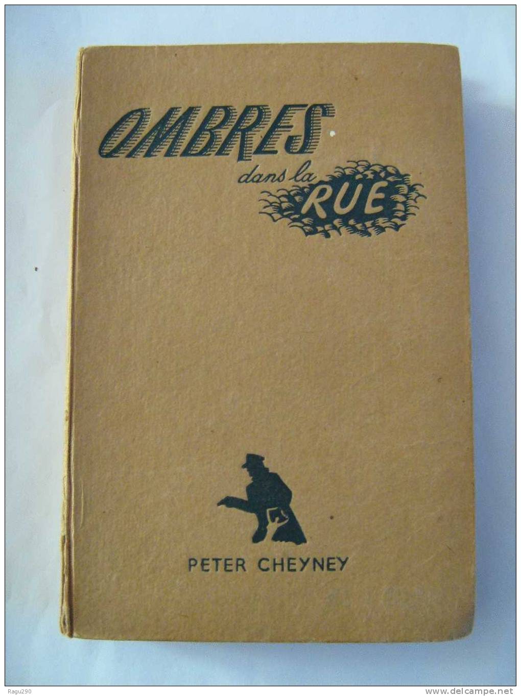 OMBRES DANS LA RUE  Par  PETER CHEYNEY 1947 - Presses De La Cité