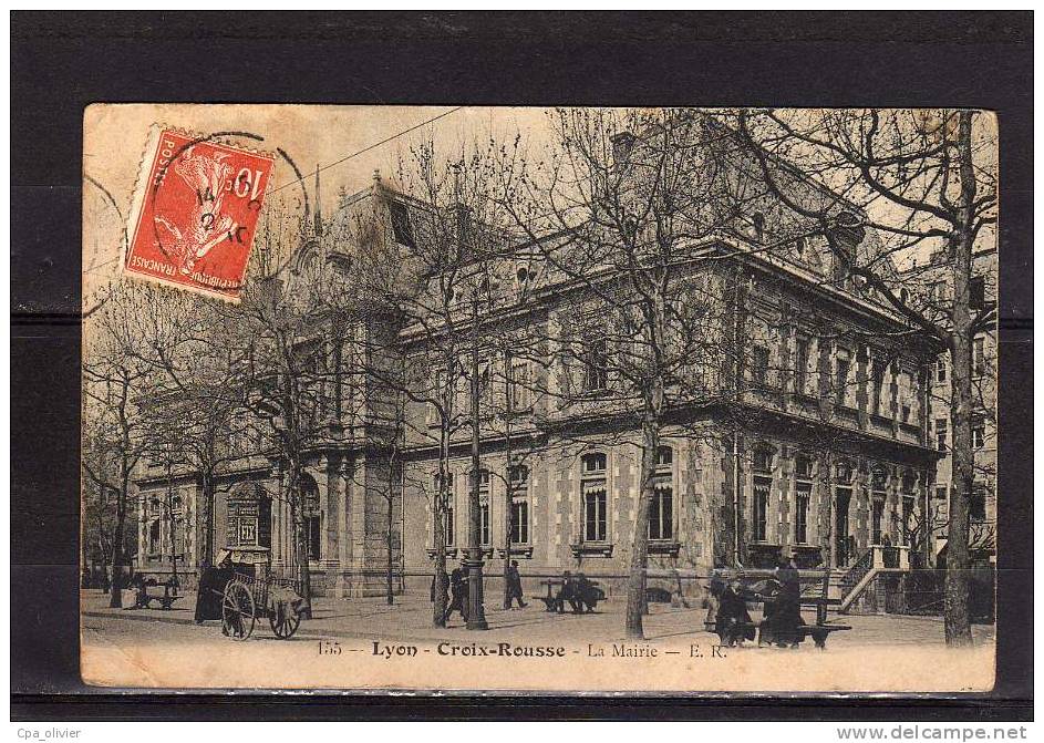 69 LYON IV Mairie Croix Rousse, Ed ER 155, 1910 - Lyon 4