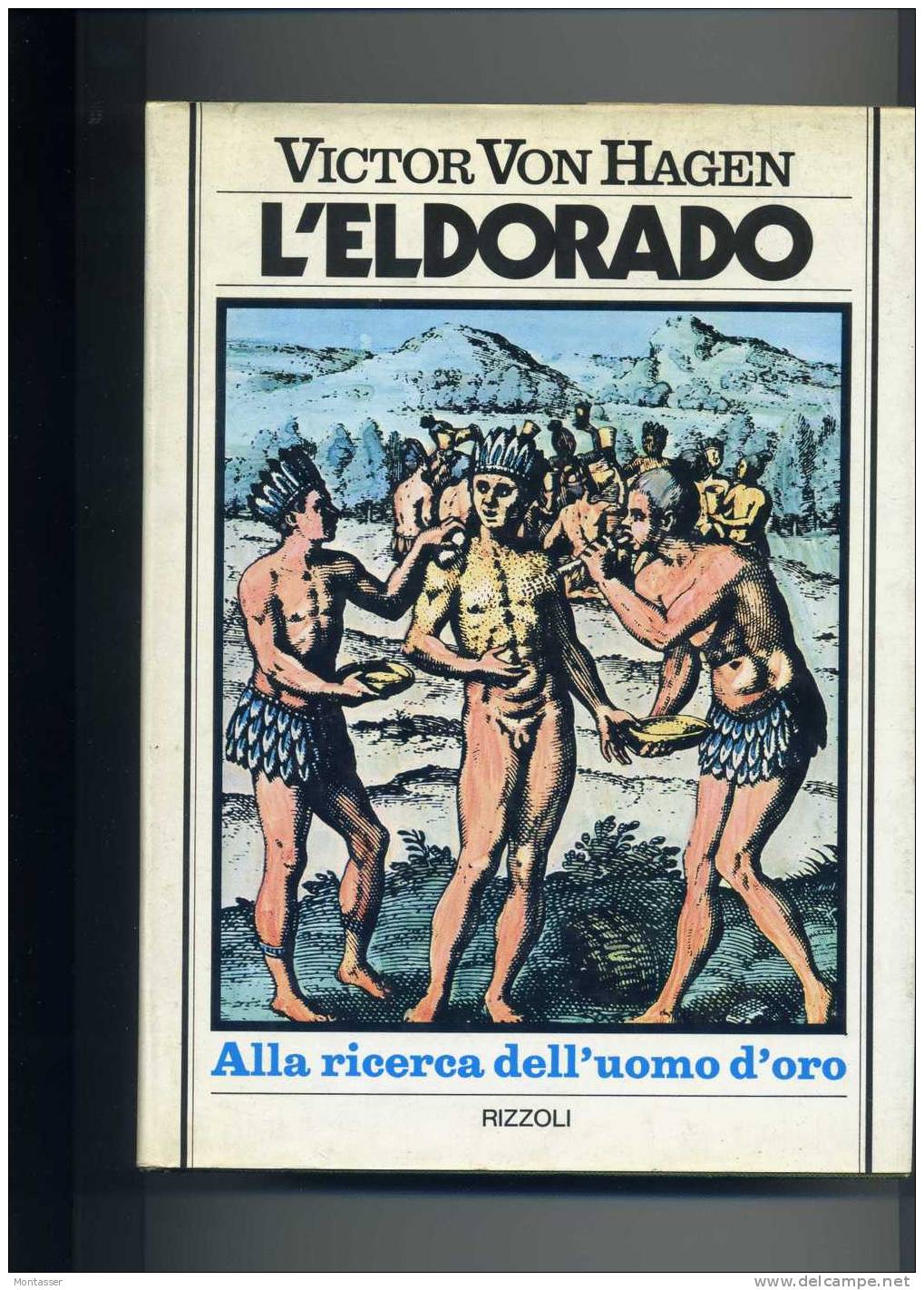 VON HAGEN V. " L' Eldorado ". 1° Ed. RIZZOLI Del 1976. - History, Biography, Philosophy