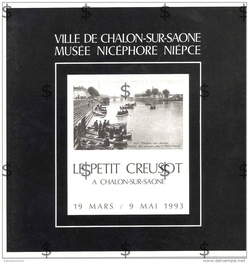 Ville De Chalon Sur Saône Musée Nicéphore Niepce Catalogue Exposition 1993 Le Petit Creusot ( Sous Marin Torpilleur Gare - Bourgogne
