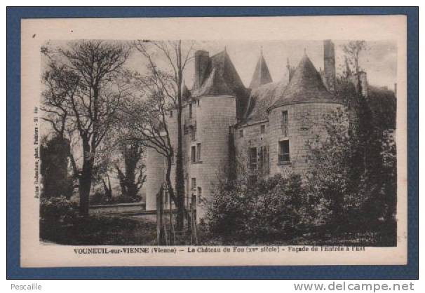 86 VIENNE - CP VOUNEUIL SUR VIENNE - LE CHATEAU DU FOU - FACADE DE L'ENTREE A L'EST - JULES ROBUCHON PHOT POITIERS 21bis - Vouneuil Sur Vienne