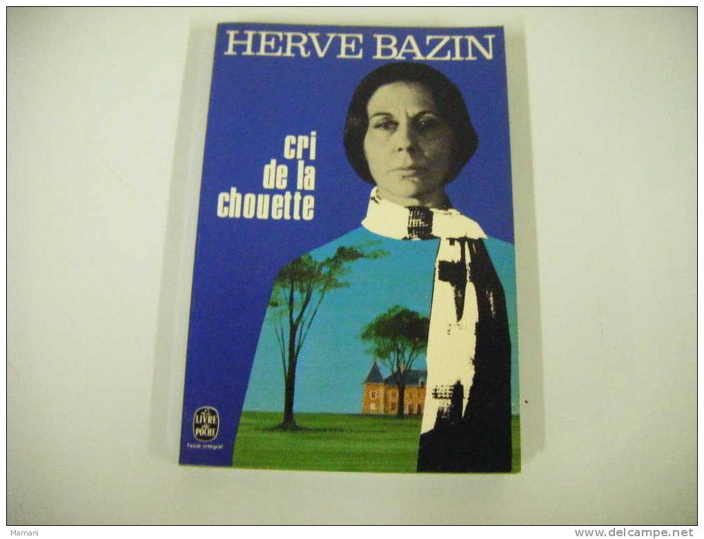 Cri De La Chouette -herve Bazin-livre De Poche --editions Bernard Grasset 1972 - Actie