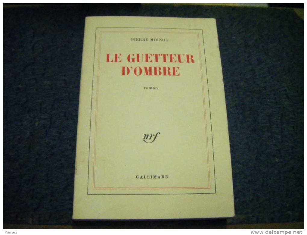 Le Guetteur D´ombre-pierre Moinot-editions Gallimard- - Actie