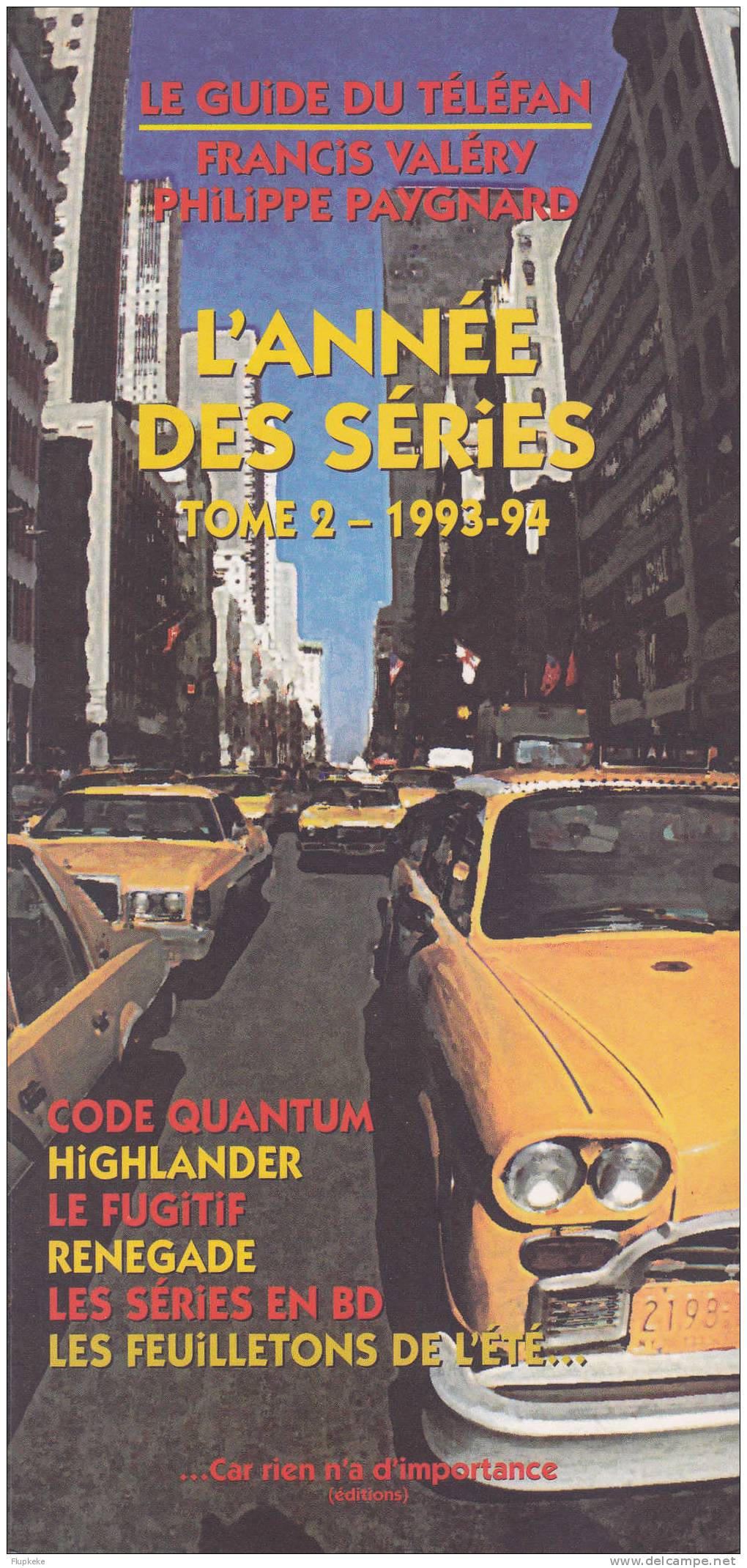 L´année Des Séries Tome 2 1993-1994 Francis Valéry Et  Philippe Paynard 1994 - Cinéma/Télévision
