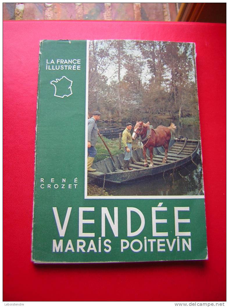 LIVRE COUVERTURES SOUPLES-LA FRANCE ILLUSTREE-VENDEE MARAIS POITEVIN -RENE CROZET -EDITIONS ALPINA 1953 - Poitou-Charentes