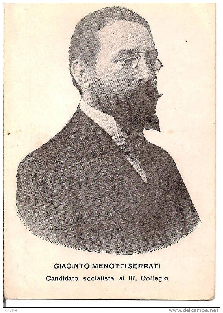 GIACINTO MENOTTI SERRATI - CANDIDATO SOCIALISTA AL III COLLEGIO - F/P - N/V - EPOCA - Personaggi