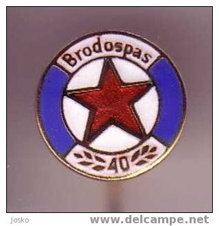 BRODOSPAS  - Croatian Shipping Company * Pin Badge Compagnie Maritime Compagnia Di Navigazione Reederei Ship Navire Nave - Transportation
