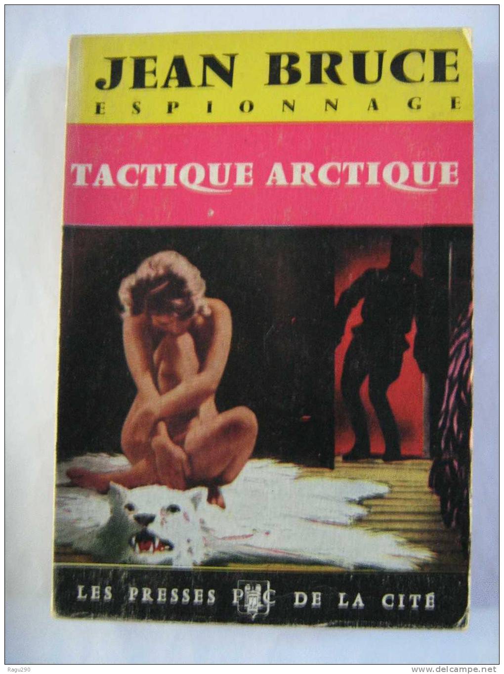 TACTIQUE ARCTIQUE  Par  JEAN  BRUCE - Presses De La Cité
